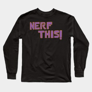 Nerf This Long Sleeve T-Shirt